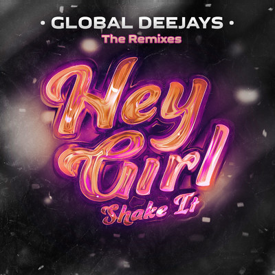 アルバム/Hey Girl (Shake It) [The Remixes]/Global Deejays
