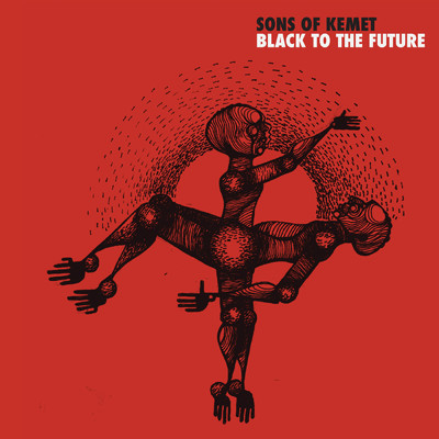 アルバム/Black To The Future (Explicit)/サンズ・オブ・ケメット