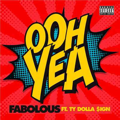 Ooh Yea (Explicit) (featuring Ty Dolla $ign)/ファボラス