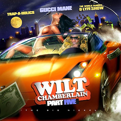 アルバム/Wilt Chamberlain, Pt. 5/Gucci Mane