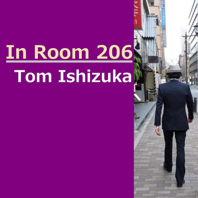 シングル/In Room 206/Tom Ishizuka