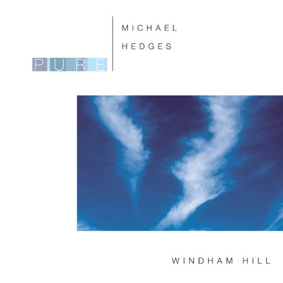 アルバム/Pure Michael Hedges/Michael Hedges