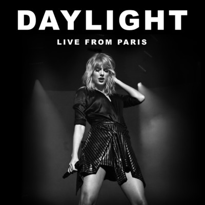Daylight (Live From Paris)/Taylor Swift
