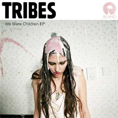アルバム/We Were Children EP/トライブス
