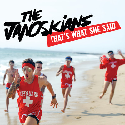 That's What She Said/The Janoskians