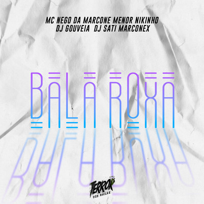 Bala Roxa/MC Nego da Marcone