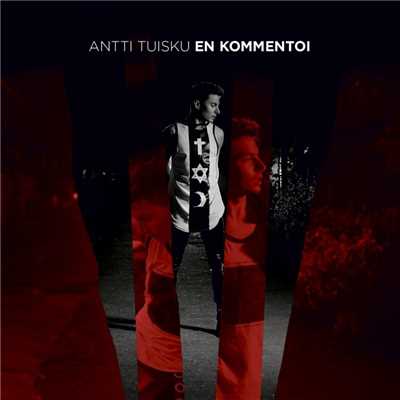 アルバム/En kommentoi/Antti Tuisku