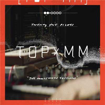 アルバム/TOPxMM/twenty one pilots