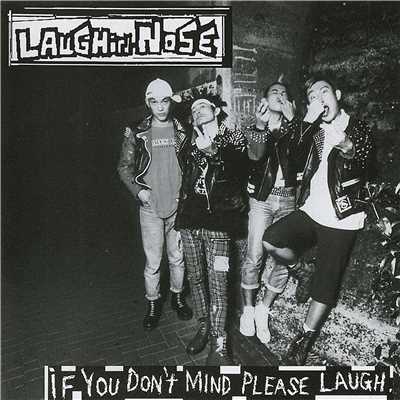 NO FEAR/LAUGHIN'NOSE