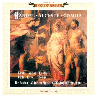 Handel: Alceste; Comus/クリストファー・ホグウッド／エンシェント室内管弦楽団