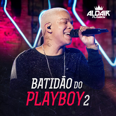 アルバム/Batidao Do Playboy 2/Aldair Playboy