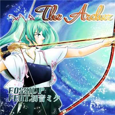 アルバム/The Archer/FOSSIL P feat.初音ミク