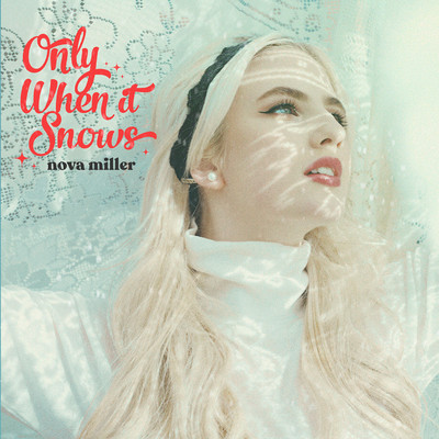 シングル/Only When It Snows/Nova Miller