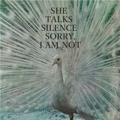There's No/SHE TALKS SILENCE