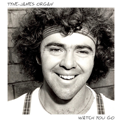 シングル/Watch You Go (Explicit)/Tyne-James Organ