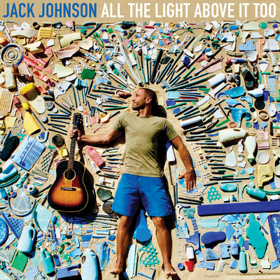 アルバム/All The Light Above It Too/Jack Johnson
