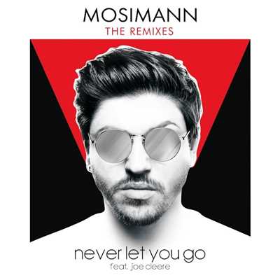 Never Let You Go (feat. Joe Cleere) [Daddy's Groove Remix]/Mosimann