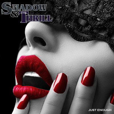 シングル/Just Enough/Shadow & The Thrill