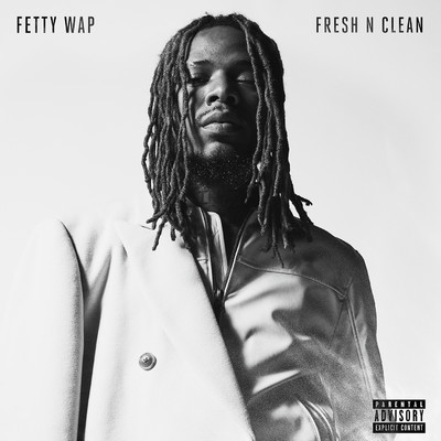 Fresh N Clean/Fetty Wap
