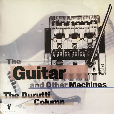 アルバム/The Guitar and Other Machines/The Durutti Column