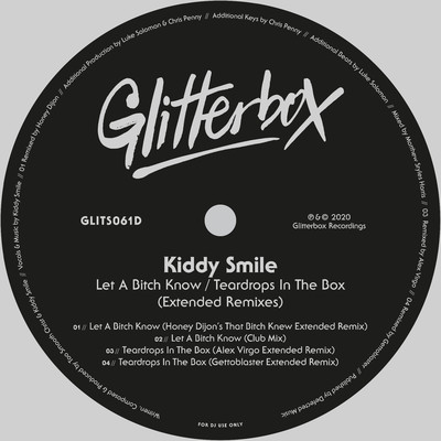 Let A Bitch Know ／ Teardrops In The Box (Extended Remixes)/Kiddy Smile