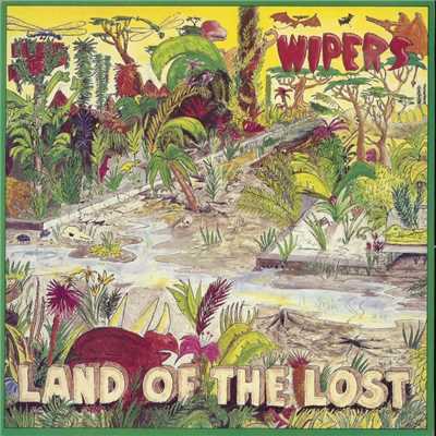 アルバム/Land Of The Lost/The Wipers
