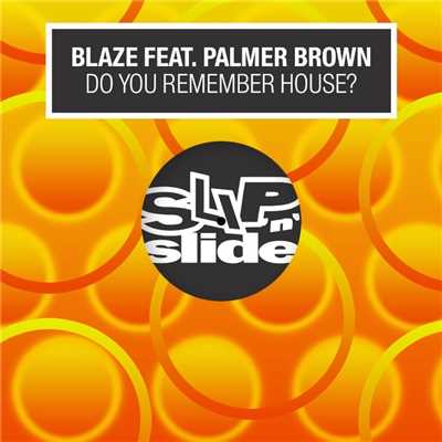 アルバム/Do You Remember House？ (feat. Palmer Brown)/Blaze
