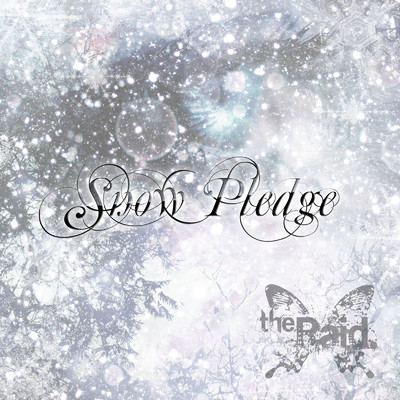 シングル/Snow Pledge/the Raid.