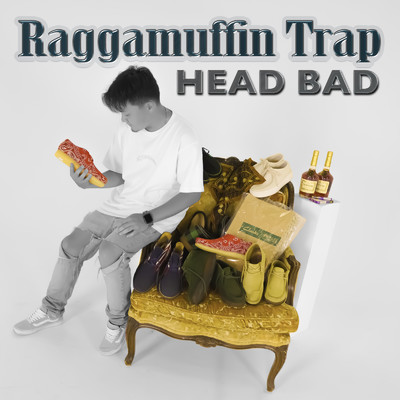 シングル/Raggamuffin Trap/HEAD BAD