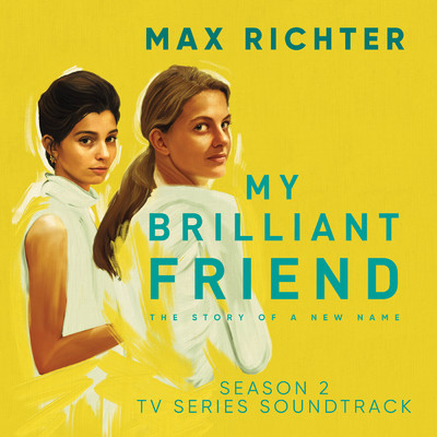 アルバム/My Brilliant Friend, Season 2 (TV Series Soundtrack)/マックス・リヒター