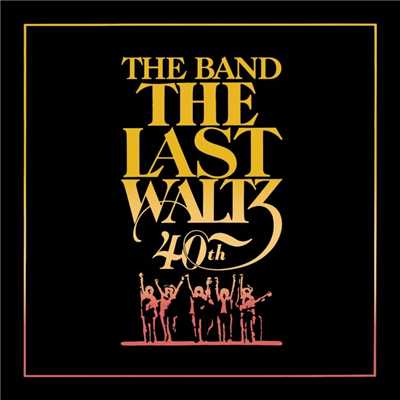 アルバム/The Last Waltz (Deluxe Version)/The Band