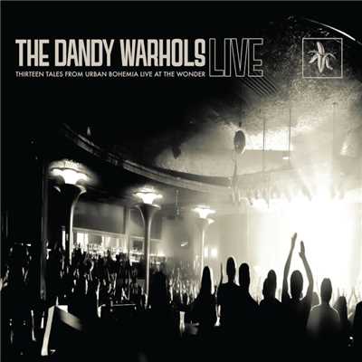 アルバム/Thirteen Tales From Urban Bohemia Live At The Wonder/The Dandy Warhols