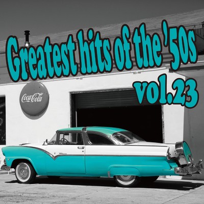 アルバム/Greatest hits of the '50s Vol.23/Various Artists