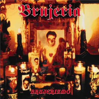 アルバム/Brujerizmo/Brujeria
