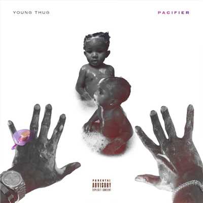 Pacifier/Young Thug