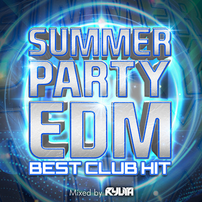 アルバム/SUMMER PARTY MIX -BEST CLUB HIT-mixed by RYUYA (DJ MIX)/RYUYA