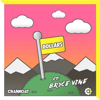 シングル/Dollars (feat. Bryce Vine)/Crankdat