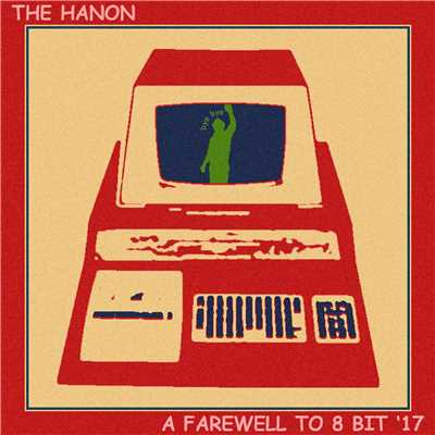 シングル/A FAREWELL TO 8 BIT '17/THE HANON