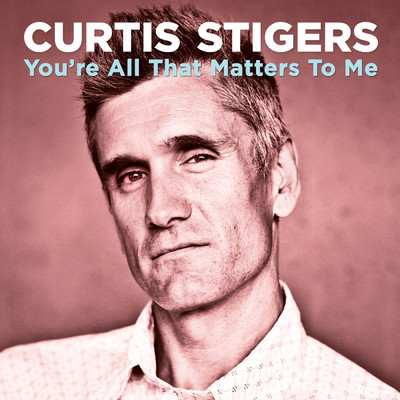 シングル/You're All That Matters To Me/CURTIS STIGERS