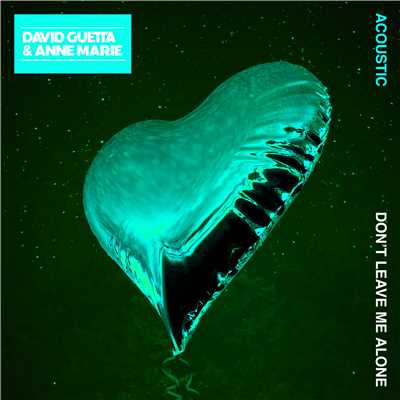 Don't Leave Me Alone (feat. Anne-Marie) [Acoustic]/David Guetta