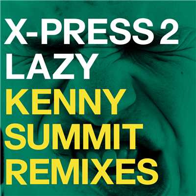 Lazy (feat. David Byrne) [Kenny Summit's Spiritual Dub]/X-Press 2