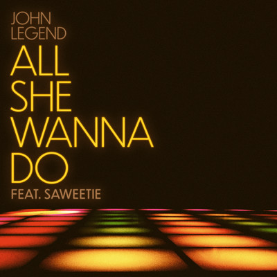 All She Wanna Do/John Legend