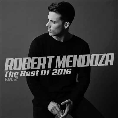 The Best Of 2016 (Vol. 2)/Robert Mendoza