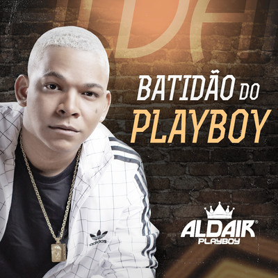 アルバム/Batidao do Playboy/Aldair Playboy