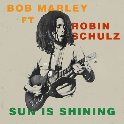 シングル/Sun Is Shining (featuring Robin Schulz)/ボブ・マーリー