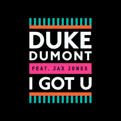 シングル/I Got U (featuring Jax Jones／High Contrast Remix)/Duke Dumont