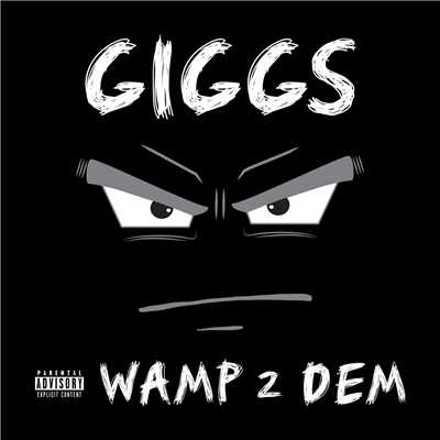 Wamp 2 Dem (Explicit)/ギグス