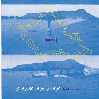 シングル/Calm as Day feat. Ruru/HALFBY