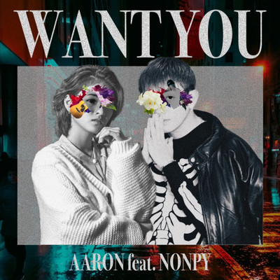 シングル/Want you (feat. Nonpy)/アーロン