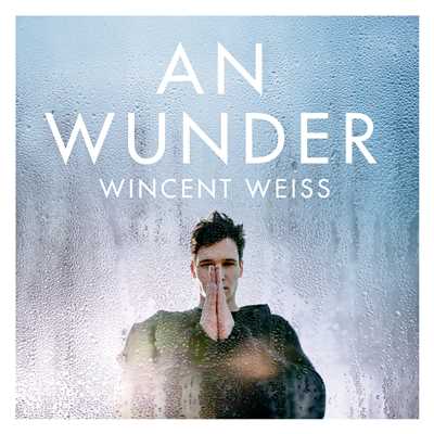 An Wunder/Wincent Weiss